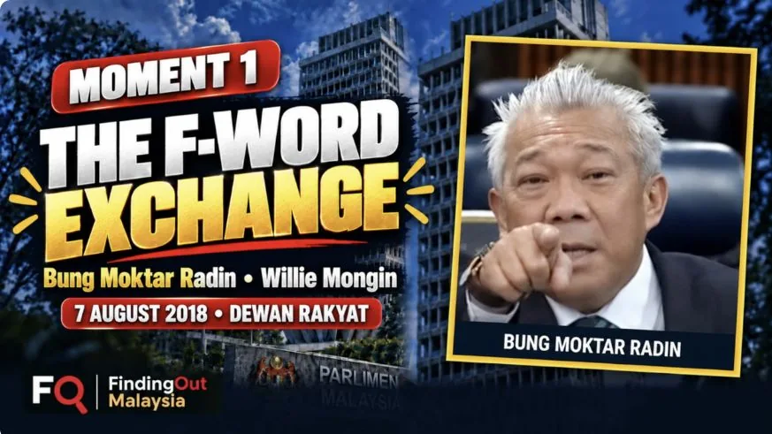 FindingOut graphic introducing Bung Moktar Radin’s F-word exchange in the Dewan Rakyat on 7 August 2018